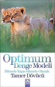 Optimum Denge Modeli; Bilmek, Yapa-bilmek, Olmak