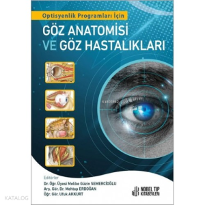 Optisyenlik Programları İçin Göz Anatomisi Ve Göz Hastalıkları