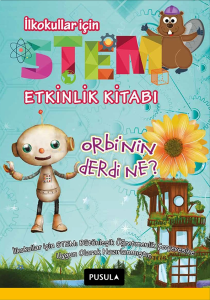 Orbi'nin Derdi Ne? ;İlkokullar İçin Stem Etkinlik Kitabı