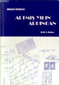 Ordan Burdan Altmış Yılın Ardından