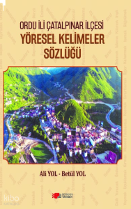 Ordu İli Çatalpınar İlçesi Yöresel Kelimeler Sözlüğü