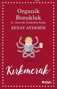 Organik Bozukluk; 21.Yüzyılda Tembellik Hakkı