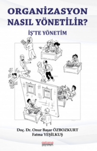 Organizasyon Nasıl Yönetili?;İş'te Yönetim