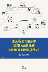 Organizasyonlarda İnsan Kaynakları Problemlerinin Çözümü