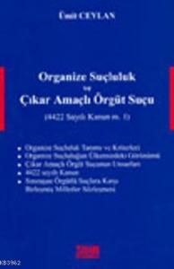 Organize Suçluluk ve Çıkar Amaçlı Örgüt Suçu; (4422 Sayılı Kanun M.1)
