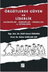Örgütlerde Güven ve Liderlik; Kavramlar - Kuramlar - Modeller ve Uygulama