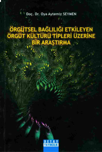 Örgütsel Bağlılığı Etkileyen Örgüt Kültürü Tipleri Üzerine Bir Araştırma