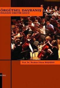 Örgütsel Davranış; İnsanın Üretim Gücü