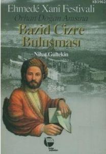Orhan Doğan Anısına  Bazid Cizre Buluşması; Ehmede Xani Festivali