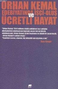 Orhan Kemal Edebiyatında İşçi Oluş ve Ücretli Hayat
