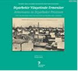 Orlando Carlo Calumeno Koleksiyonundan Kartpostallarla Diyarbakır Vilayetinde Ermeniler