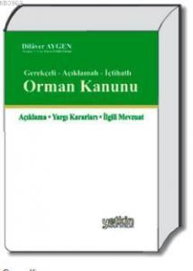 Orman Kanunu (Açıklamalı  Gerekçeli  İçtihatlı)