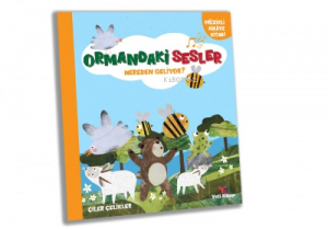 Ormandaki Sesler Nereden Geliyor ?