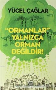 Ormanlar Yalnızca Orman Değildir