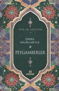 Örnek Ahlâklarıyla Peygamberler