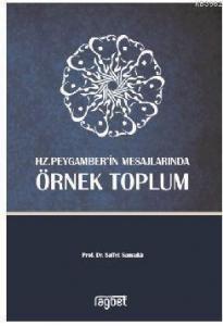 Örnek toplum Hz. Peygamber'in mesajlarında