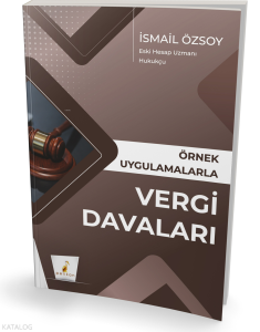 Örnek Uygulamalarla Vergi Davaları