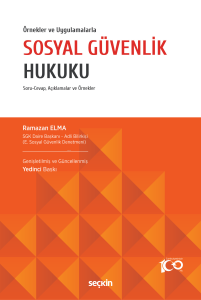 Örnekler ve Uygulamalarla Sosyal Güvenlik Hukuku