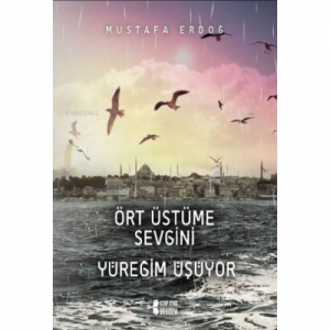 Ört Üstüme Sevgini Yüreğim Üşüyor