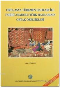 Orta Asya Türkmen Halıları ile Tarihi Anadolu - Türk Halılarının Ortak Özellikleri