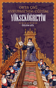Orta Çağ Avrupası’nda Eğitim ;Yükseköğretim