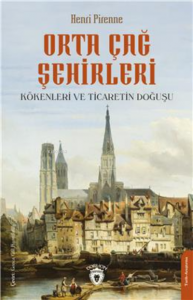 Orta Çağ Şehirleri;Kökenleri ve Ticaretin Doğuşu