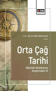Orta Çağ Tarihi Alanında Uluslararası Araştırmalar-IV