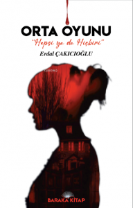 Orta Oyunu ;(Hepsi Ya da Hiçbiri)