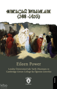 Ortaçağ İnsanları (500 -1453);Londra Üniversitesi'nde Tarih Okutmanı ve Cambridge Girton Collega'da Öğretim Görevlisi