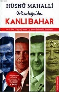 Ortadoğu'da Kanlı Bahar; Acılı Bir Coğrafyanın Uyumlu İslam'la İmtihanı