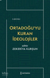 Ortadoğu'yu Kuran İdeolojiler