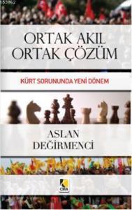 Ortak Akıl Ortak Çözüm  Kürt Sorununda Yeni Dönem