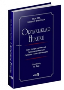 Ortaklıklar Hukuku; Kısa Karşılaştırma ve Değerlendirmeler - Dersler-Soru Örnekleri