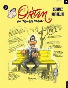 Ortam 3; En Telmaşa Adam