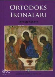 Ortodoks İkonaları; Genel Bir Bakış