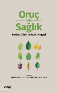 Oruç ve Sağlık;Beden, Zihin ve Ruh Dengesi