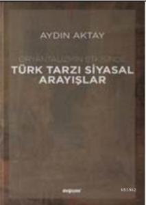 Oryantalizmin Etkisinde Türk Tarzı Siyasal Arayışlar