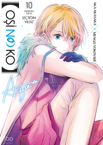 Oşi No Ko 10. Cilt;Seçtiğim Yıldız