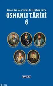 Osman Gazi'den Sultan Vahidüddin Han'a Osmanlı Tarihi 6 (Ciltli)