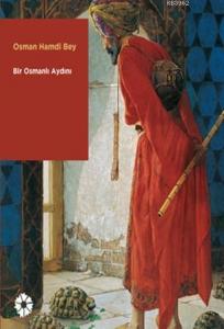 Osman Hamdi Bey Bir Osmanlı Aydını