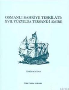 Osmanlı Bahriye Teşkilatı XVII. Yüzyılda Tersane- i Amire