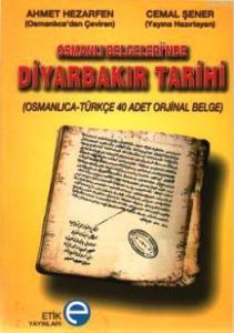 Osmanlı Belgeleri'nde Diyarbakır Tarihi; Osmanlıca-Türkçe 40 Adet Orjinal Belge