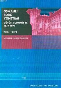 Osmanlı Borç Yönetimi; Düyûn-ı Umumiye 1879-1891(takım 1, Cilt 2)