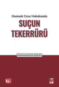 Osmanlı Ceza Hukukunda Suçun Tekerrürü