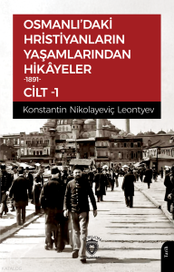 Osmanlı’daki Hristiyanların Yaşamlarından Hikâyeler 1891 Cilt 1