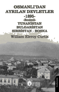 Osmanlı’dan Ayrılan Devletler 1895 Yunanistan - Bulgaristan - Sırbistan - Bosna