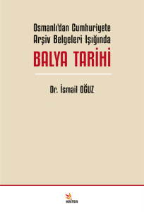 Osmanlı’dan Cumhuriyete Arşiv Belgeleri Işığında Balya Tarihi
