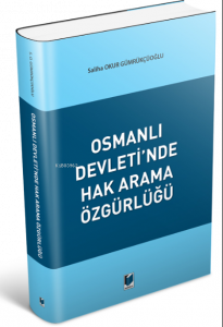 Osmanlı Devleti'nde Hak Arama Özgürlüğü