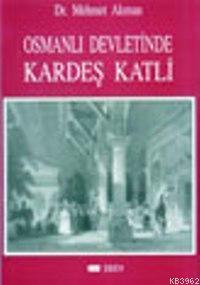 Osmanlı Devletinde Kardeş Katli