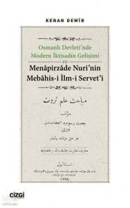 Osmanlı Devleti'nde Modern İktisadın Gelişimi ve Menapirzade Nuri'nin Mebahis-i İlm-i Servet'i